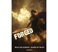 Forged: Built for Purpose. Shaped by Truth