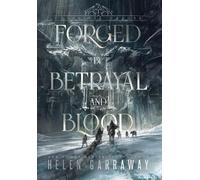 Forged By Betrayal and Blood
