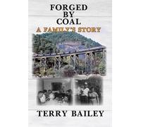 FORGED BY COAL: A Family's Story
