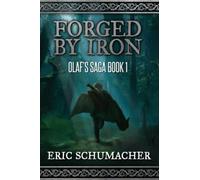 Forged By Iron: A Viking Age Novel (Olaf's Saga Book 1)