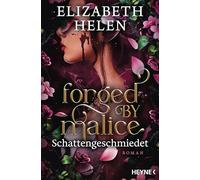 Forged by Malice - Schattengeschmiedet: Roman