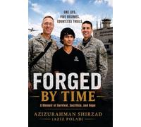 FORGED BY TIME: A Memoir of Survival, Sacrifice, and Hope