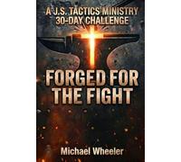 Forged for the Fight: A J.S. Tactics Ministry 30-Day Challenge