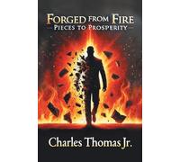 Forged From Fire: Pieces To Prosperity