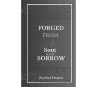 Forged from Soot and Sorrow