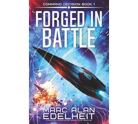 Forged in Battle: A completely gripping military science fiction adventure: 1 (Command Decision)