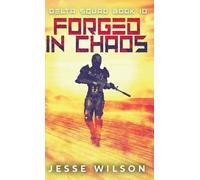 Forged In Chaos: 10 (Delta Squad)