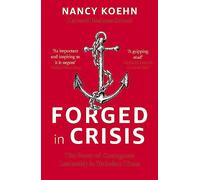 Forged in Crisis: The Power of Courageous Leadership in Turbulent Times