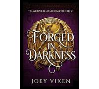 Forged In Darkness: A Dark Obsessed Demon Falls First Enemies to Lovers Why Choose Paranormal Romance (Blackveil Academy Series)