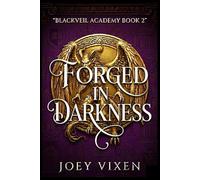 Forged In Darkness: A Dark Obsessed Demon Falls First Enemies to Lovers Why Choose Paranormal Romance (Blackveil Academy Series)