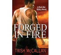 Forged in Fire: 1 (A Red-Hot SEALs Novel)