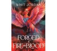Forged in Fire and Blood