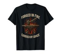 Forged in Fire Carried by Grace Rugged Christian Message T-Shirt