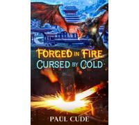 Forged in Fire, Cursed by Cold (The White Dragon Saga)