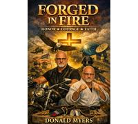 Forged in Fire: Honor, Courage, Faith