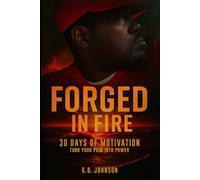 Forged In Fire: Turn Your Pain Into Power