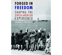 Forged in Freedom: Shaping the Jewish-American Experience