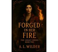 Forged in Her Fire: Book Two in the Legacy Series