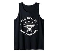 Forged in My Garage Funny Blacksmith Metalworking Anvil Gift Tank Top