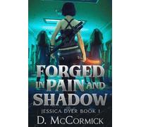 Forged In Pain And Shadow: Jessica Dyer Book 1 (Jessica Dyer Books)