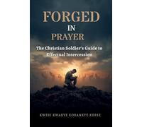 Forged in Prayer