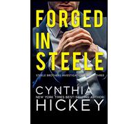 Forged in Steele: A Billionaire Private Investigator Romantic Suspense Novella (Brothers Steele)