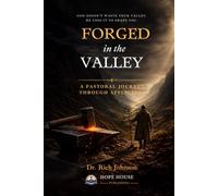 FORGED IN THE VALLEY: A Pastoral Journey Through Affliction: 12 (Hope House Legacy Series)