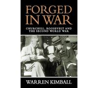 Forged in War: Churchill, Roosevelt and the Second World War