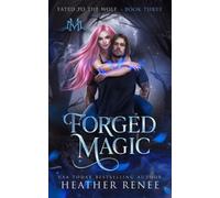 Forged Magic: 3 (Fated to the Wolf)