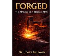 Forged: The Making of a Biblical Man: 3 (Built for Battle)