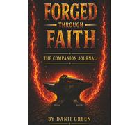 Forged Through Faith: The Companion Journal