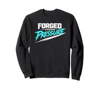 Forged Under Pressure Motivational Design - Strong Mindset Sweatshirt