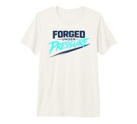 Forged Under Pressure - Motivational Strong Mindset Premium T-Shirt