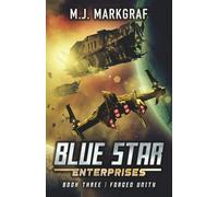 Forged Unity: A Space Opera Adventure (Blue Star Enterprises)