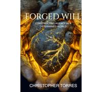 FORGED WILL: Constructing Agency in a Determined World