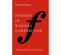 Forgery in Musical Composition: Aesthetics, History, and the Canon