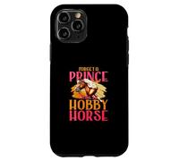 Forget A Prince I Take My Hobby Horse Case for iPhone 11 Pro