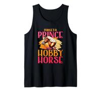 Forget A Prince I Take My Hobby Horse Tank Top