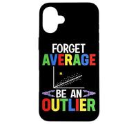 Forget Average Be An Outlier Case for iPhone 16 Plus