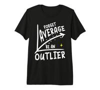 Forget Average Be an Outlier Data Graph Statistic Math Premium T-Shirt