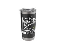 Forget Average Be an Outlier Data Graph Statistic Math Stainless Steel Insulated Tumbler