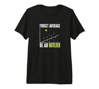 Forget Average Be an Outlier - Mathematicians Premium T-Shirt