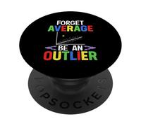 Forget Average Be An Outlier PopSockets Adhesive PopGrip