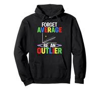 Forget Average Be An Outlier Pullover Hoodie