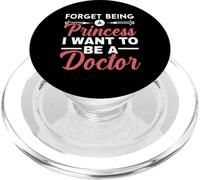 Forget Being A Princess I Want To Be A Doctor Medicine PopSockets PopGrip for MagSafe