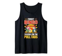 Forget Bingo Im Here for The Pull Tabs Bingo Tank Top