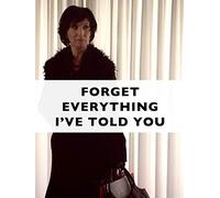Forget Everything I've Told You