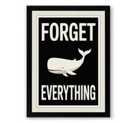 Forget Everything Whale Typography Framed Wall Art Print A1 (84.1×59.4cm) Black, Wall Decor for Living Room, Bedroom, Office & Home, Ready to Hang, Art Gift