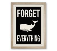 Forget Everything Whale Typography Framed Wall Art Print A1 (84.1×59.4cm) Oak, Wall Decor for Living Room, Bedroom, Office & Home, Ready to Hang, Art Gift
