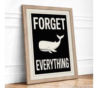 Forget Everything Whale Typography Framed Wall Art Print A2 (59.4×42cm) Oak, Wall Decor for Living Room, Bedroom, Office & Home, Ready to Hang, Art Gift